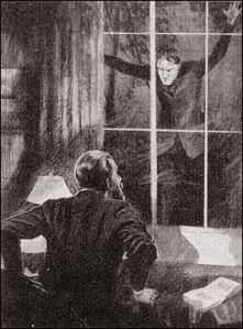 "He was outside the window, Mr. Holmes, with his face pressed against the glass."